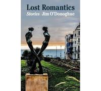 Lost Romantics: Stories