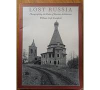 Lost Russia: Photographing the Ruins of Russian Architecture (Addison-Wesley Professional)