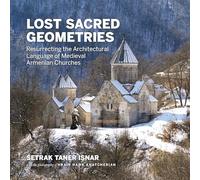 Lost Sacred Geometries: Resurrecting the Architectural Language of Medieval Armenian Churches | Sacred Architecture, Geometry & Heritage Study