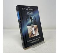 Lost Secret of Death: Our Divided Souls and the Afterlife