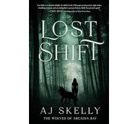 Lost Shift: The Wolves of Arcadia Bay