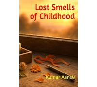 Lost Smells of Childhood