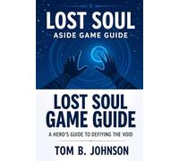 Lost soul aside game guide: A Hero’s Guide to Defying the Void