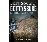 Lost Souls of Gettysburg: Battlefields and Beyond (Gothic Americana)
