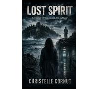Lost Spirit: Certaines vérités doivent être oubliées