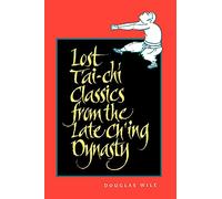 Lost T'ai-chi Classics from the Late Ch'ing Dynasty (Suny Series in Chinese Philosophy & Culture) (SUNY series in Chinese Philosophy and Culture)