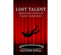 Lost Talent: Behind the Curtain of Talent Acquisition