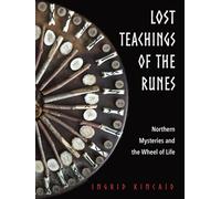 Lost Teachings of the Runes : Northern Mysteries and the Wheel of Life
