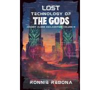 Lost Technology of the Gods (Ancient Aliens Declassified)