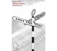 Lost The Plot: An Anti-Novel - Breaking The Rules. Fearing The Market Place.
