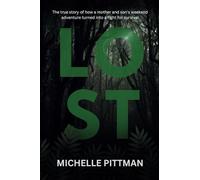 LOST: The true story of how a mother and son’s weekend adventure turned into a fight for survival that made news headlines around Australia and beyond.