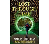 Lost Through Time: 3 (World Bureau Legacy)