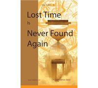 Lost Time Is Never Found Again