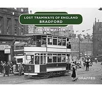 Lost Tramways of England: Bradford