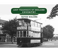 Lost Tramways of England: Coventry: 1