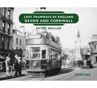 Lost Tramways of England: Devon and Cornwall