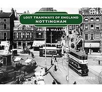Lost Tramways of England: Nottingham: 4