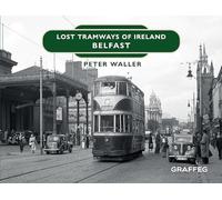 Lost Tramways of Ireland: Belfast