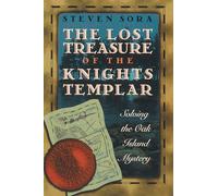 Lost Treasure of the Knights Templar: Solving the Oak Island Mystery