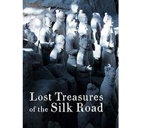 Lost Treasures of the Silk Road