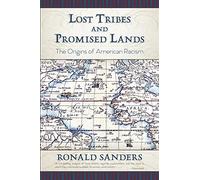 Lost Tribes and Promised Lands: The Origins of American Racism