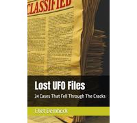 Lost UFO Files: 24 Cases That Fell Through The Cracks (Lost UFO Cases: 24 Cases That Fell Through The Cracks Vol. 1)