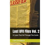 Lost UFO Files Vol. 2: 51 Cases That Fell Through The Cracks (Lost UFO Cases: 24 Cases That Fell Though The Cracks Vol. 1)