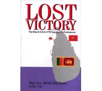 Lost Victory: The Rise & Fall of LTTE Supremo, V. Prabhakaran