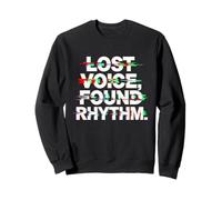 LOST VOICE FOUND RHYTHM Sweatshirt