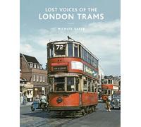 Lost Voices of the London Trams