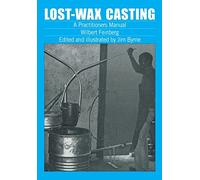 Lost-wax Casting: A practitioners manual