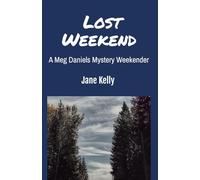 Lost Weekend (Meg Daniels Mystery Weekenders)