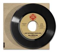 Lost Without Your Love CARLETTES 7" Vinyl pre order