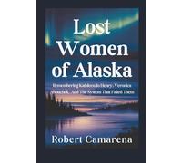 Lost Women of Alaska: Remembering Kathleen Jo Henry, Veronica Abouchuk, And The System That Failed Them