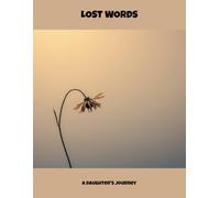 Lost Words: A Daughter'S Journey
