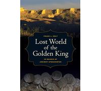 Lost World of the Golden King: In Search of Ancient Afghanistan (Hellenistic Culture and Society): 53
