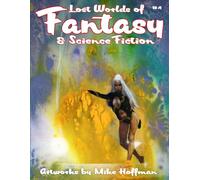 Lost Worlds of Fantasy & Science Fiction Volume 4: Artworks by Mike Hoffman
