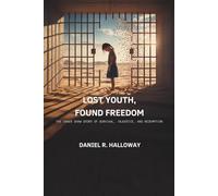 LOST YOUTH, FOUND FREEDOM: The Sandy Shaw Story of Survival, Injustice, and Redemption
