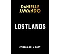Lostlands : Celebrate the power of imagination with this dazzling new fantasy adventure series that will take your breath away!