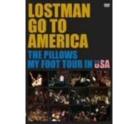 LOSTMAN GO TO AMERICA~THE PILLOWS MY FOOT TOUR IN USA~ [DVD]
