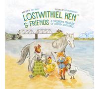 LOSTWITHIEL HEN & FRIENDS: A CHILDREN'S TREASURY OF CORNISH ADVENTURES