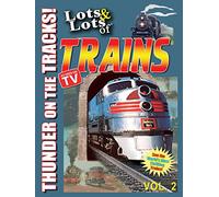 Lots & Lots of Trains - Thunder on the Tracks