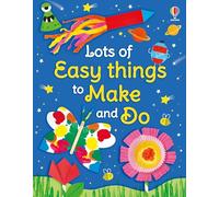 Lots of Easy Things to Make and Do