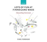 Lots of Fun at Finnegans Wake: Unravelling Universals