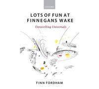 Lots of Fun at Finnegans Wake: Unravelling Universals by Finn Fordham ...
