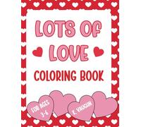 Lots of Love: A Valentine’s Day Coloring Book for Kids