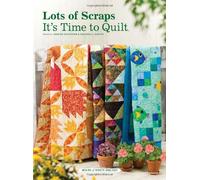 Lots of Scraps: It's Time to Quilt