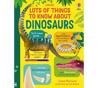 Lots of Things to Know About Dinosaurs – Usborne