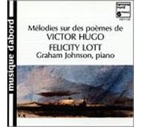 Lott, Felicity - Songs to Poems By Victor Hugo