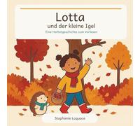 Lotta und der kleine Igel: Eine Herbstgeschichte zum Vorlesen